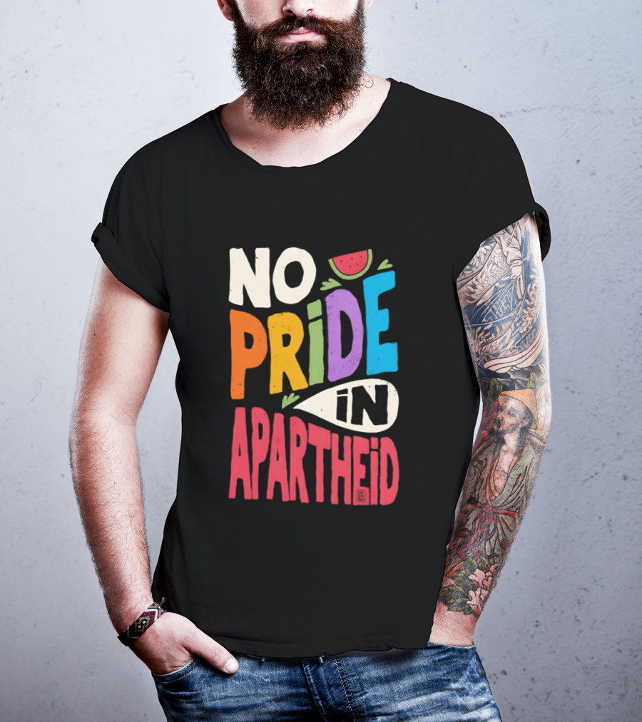 No Pride In Apartheid LGBTQ Palestine Awareness T-Shirt