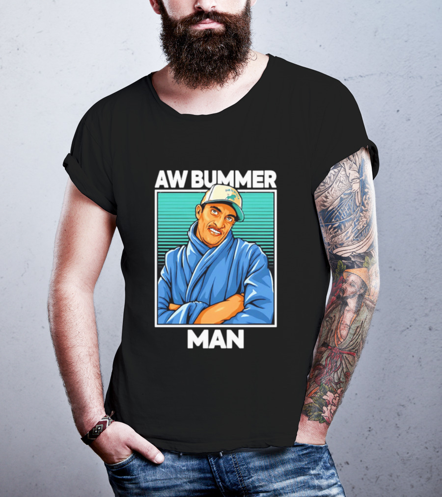 AW Bummer Man PE Guy Due To Stew Cap T-Shirt