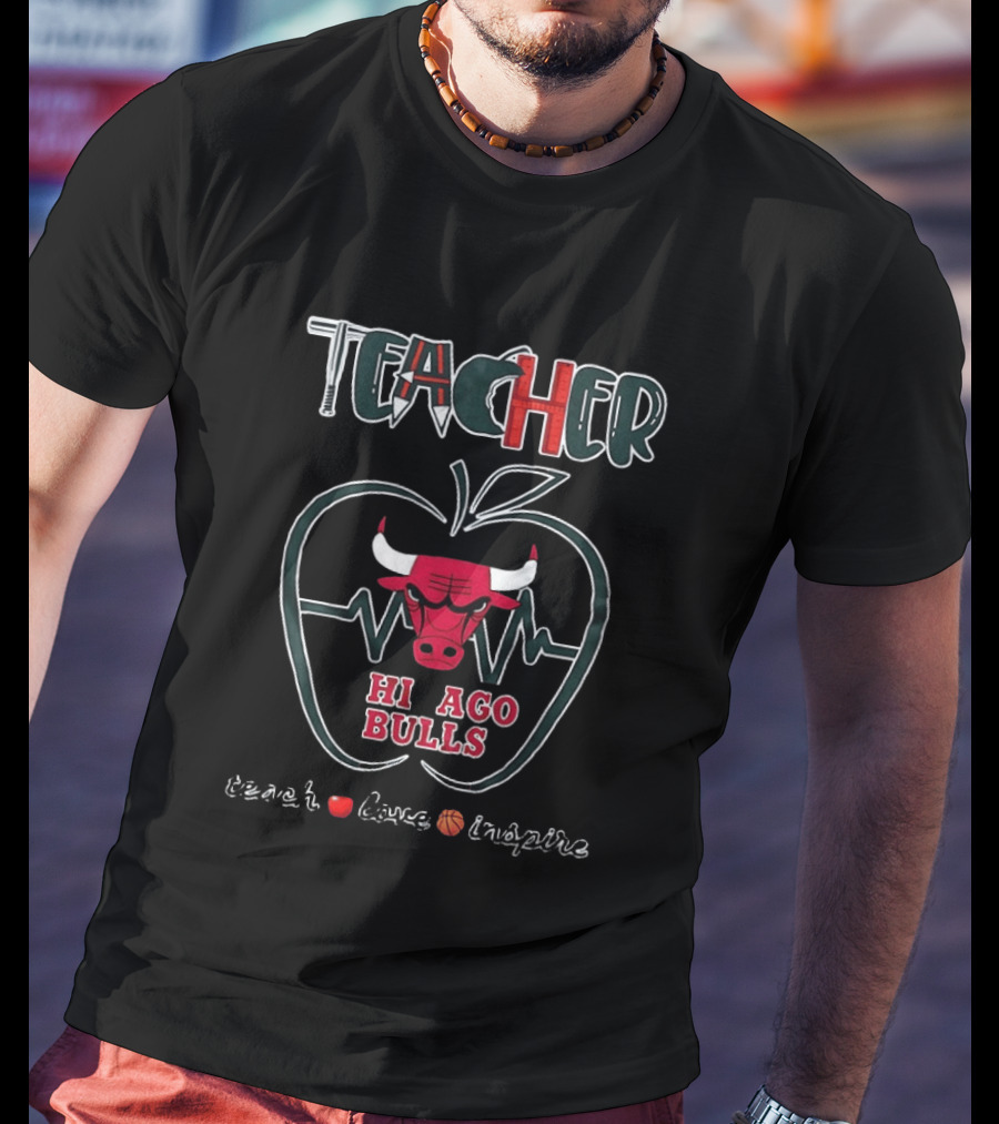 Teacher Teach Love Chicago Bulls Apple Basketball Inspire T-Shirt