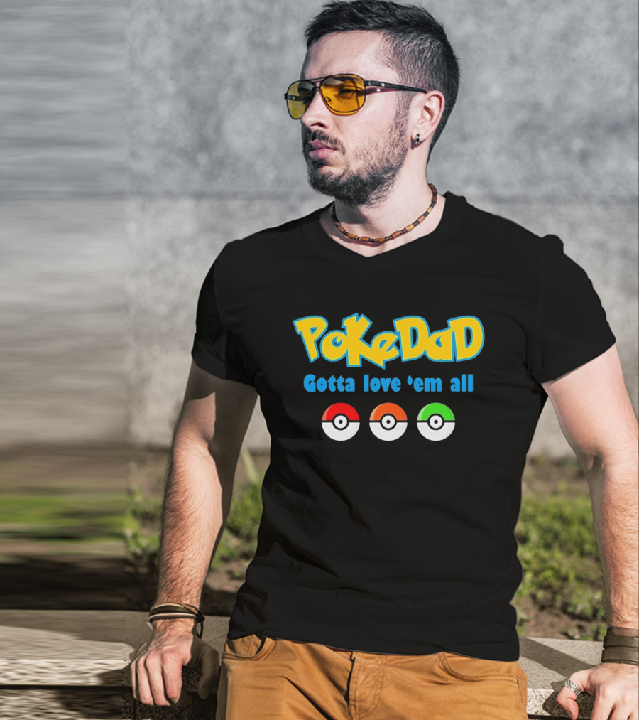 PokeDad Gotta Love Em All Three Pokeballs T-Shirt