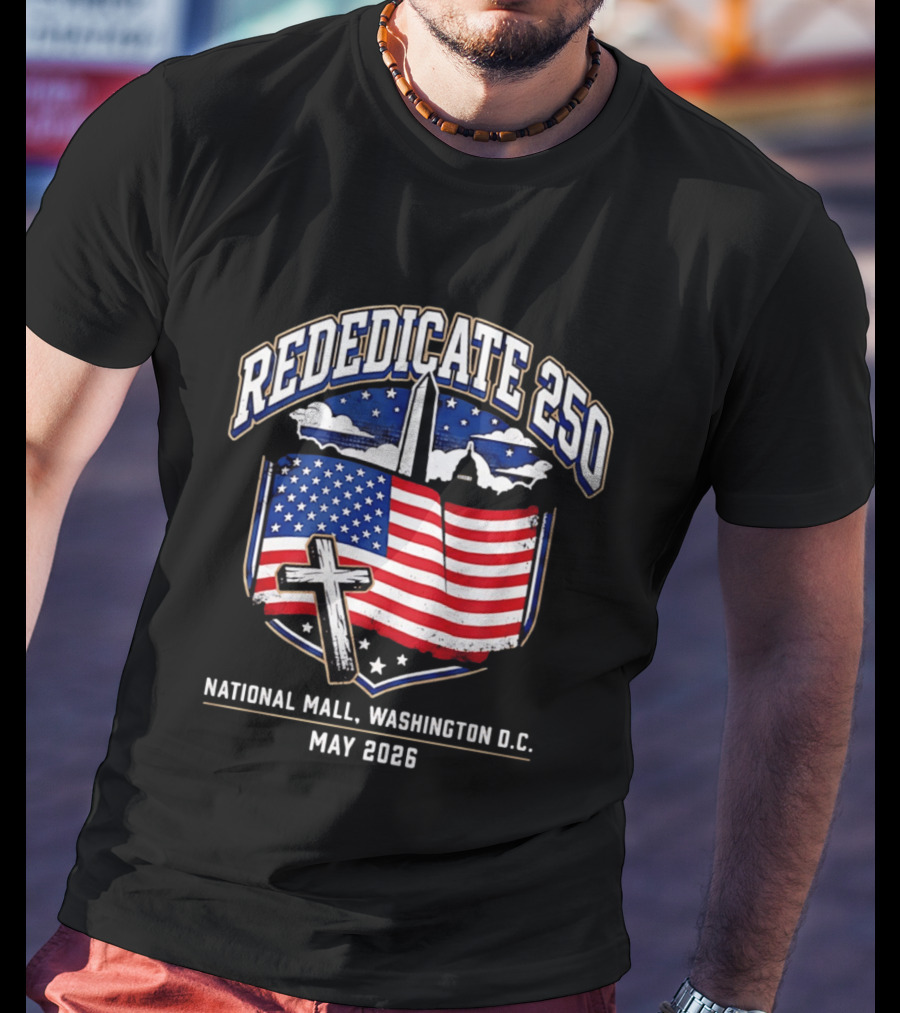 Rededicate 250 National Mall Washington DC May 2026 American Flag And Washington Monument T-Shirt