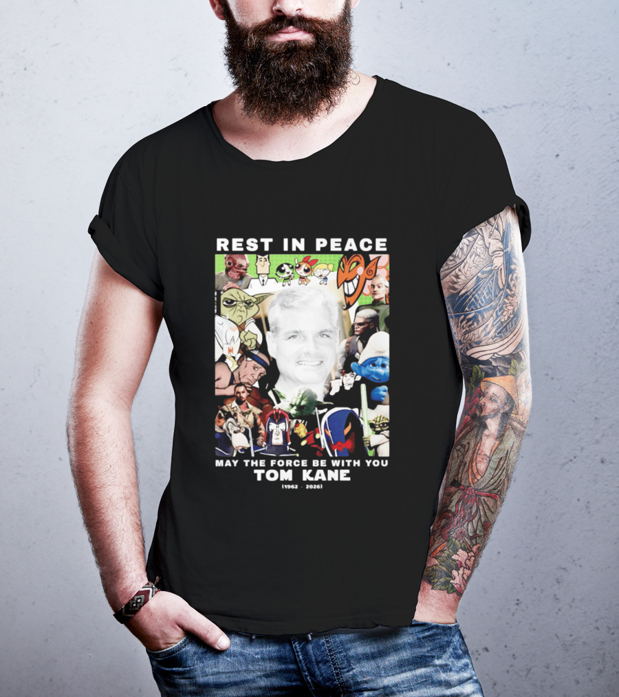 Rest In Peace Tom Kane May The Force Be With You 1962 2026 Star Wars Characters Memorial T-Shirt