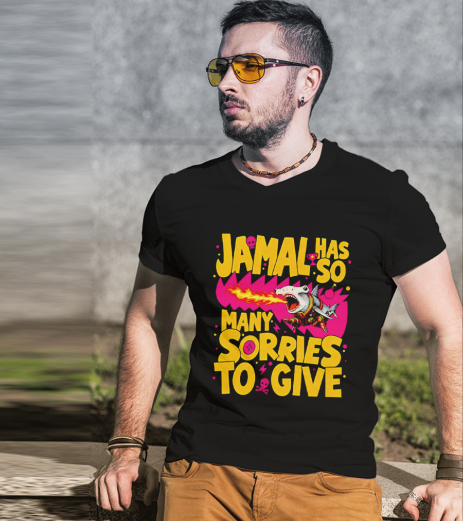 Jamal Has So Many Sorries To Give Fire Breathing Shark T-Shirt