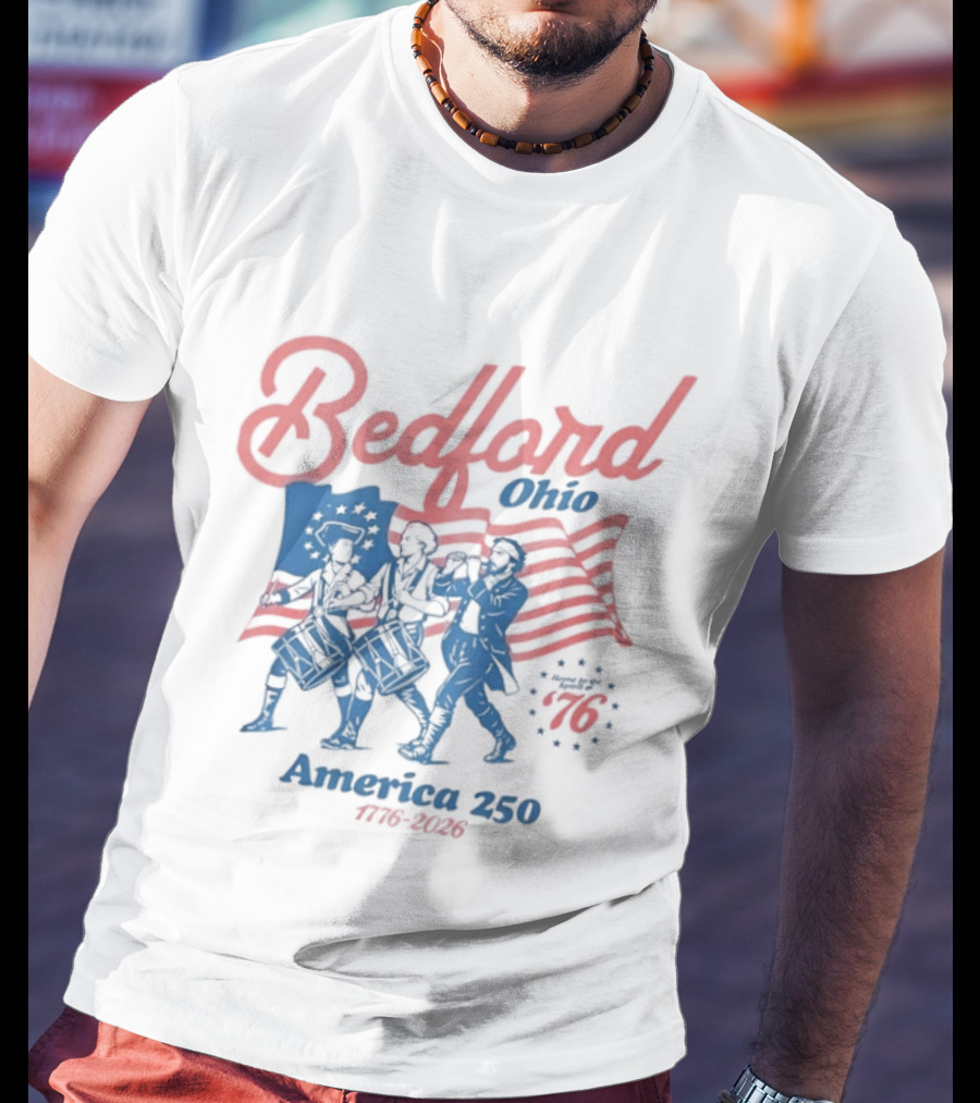 Bedford Ohio America 250 Celebration 1776 2026 Flag Patriots T-Shirt