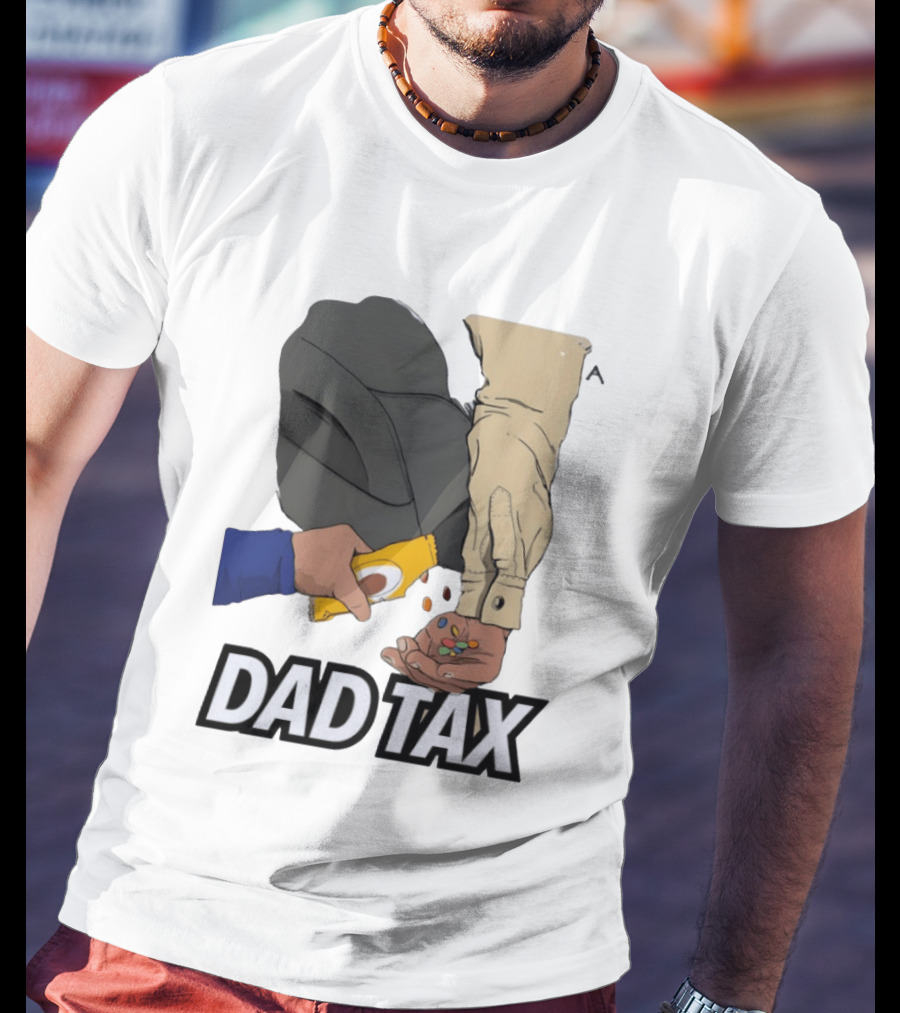 Dad Tax Humor Funny Candy Snack Parenting Joke T-Shirt