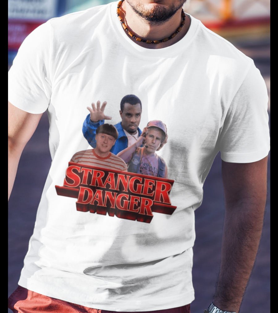 Stranger Danger Stranger Things Jeffrey Epstein Diddy T-Shirt