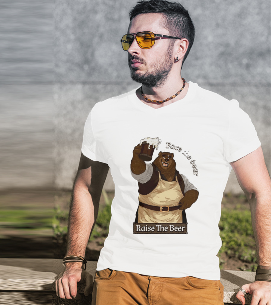 Face The Bear Raise The Beer Toast With A Cheerful Bear T-Shirt