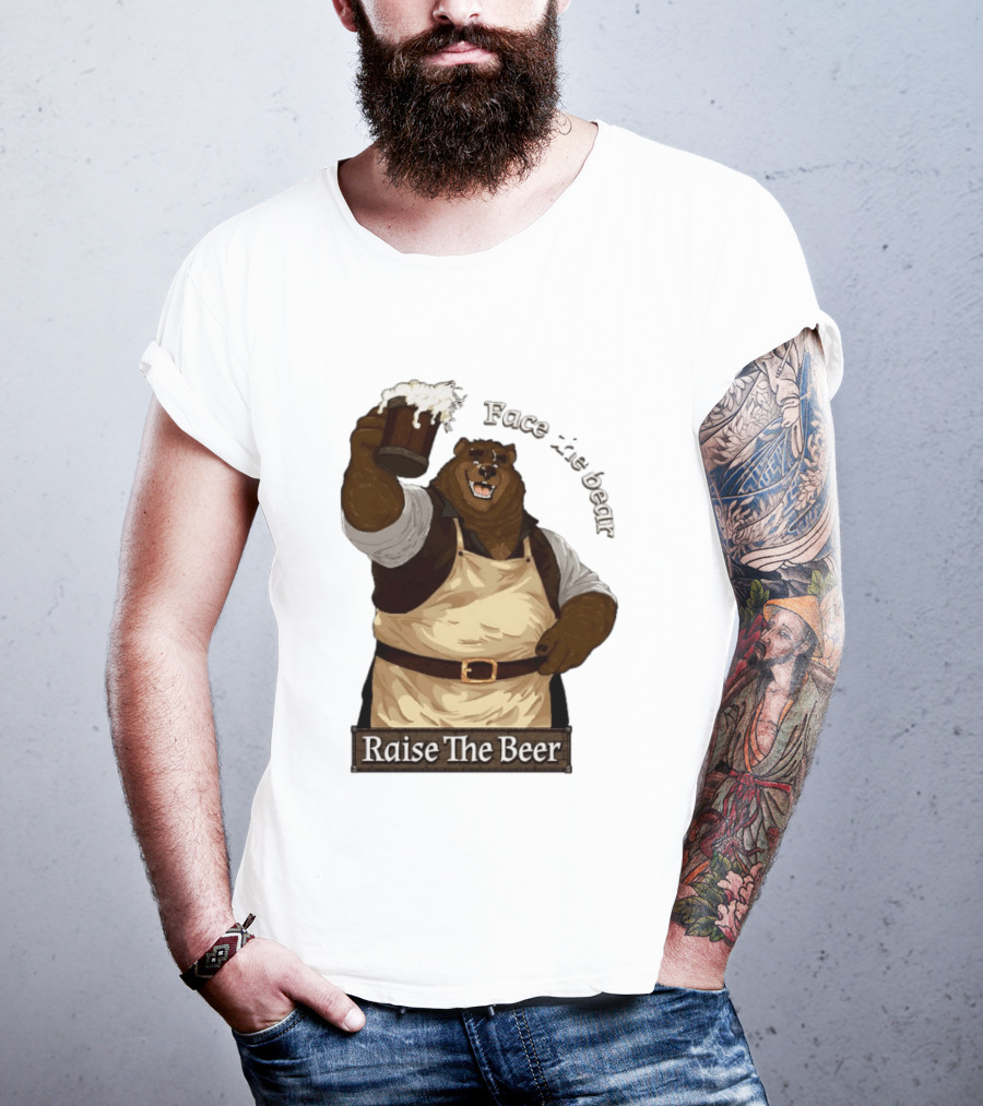Face The Bear Raise The Beer Toast With A Cheerful Bear T-Shirt