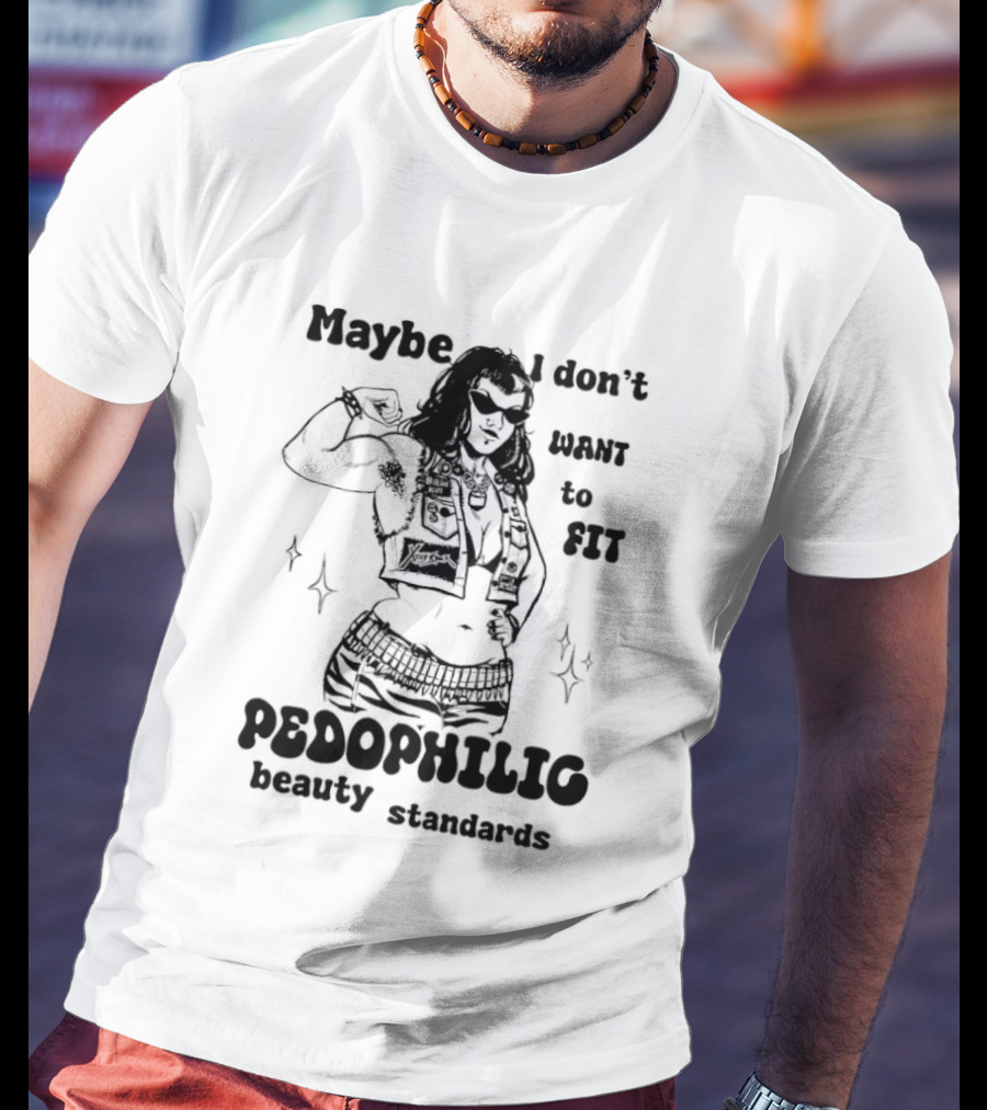Maybe I Don't Want To Fit Pedophilic Beauty Standards Punching Woman T-Shirt
