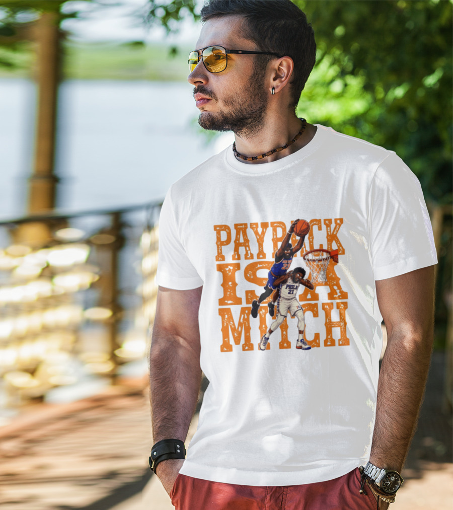 Payback Is A Mitch Joel Embiid Vs Mitchell Robinson New York Knicks 76ers Dunk T-Shirt