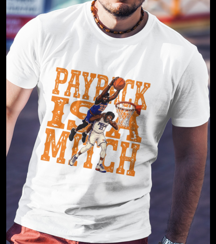 Payback Is A Mitch Joel Embiid Vs Mitchell Robinson New York Knicks 76ers Dunk T-Shirt