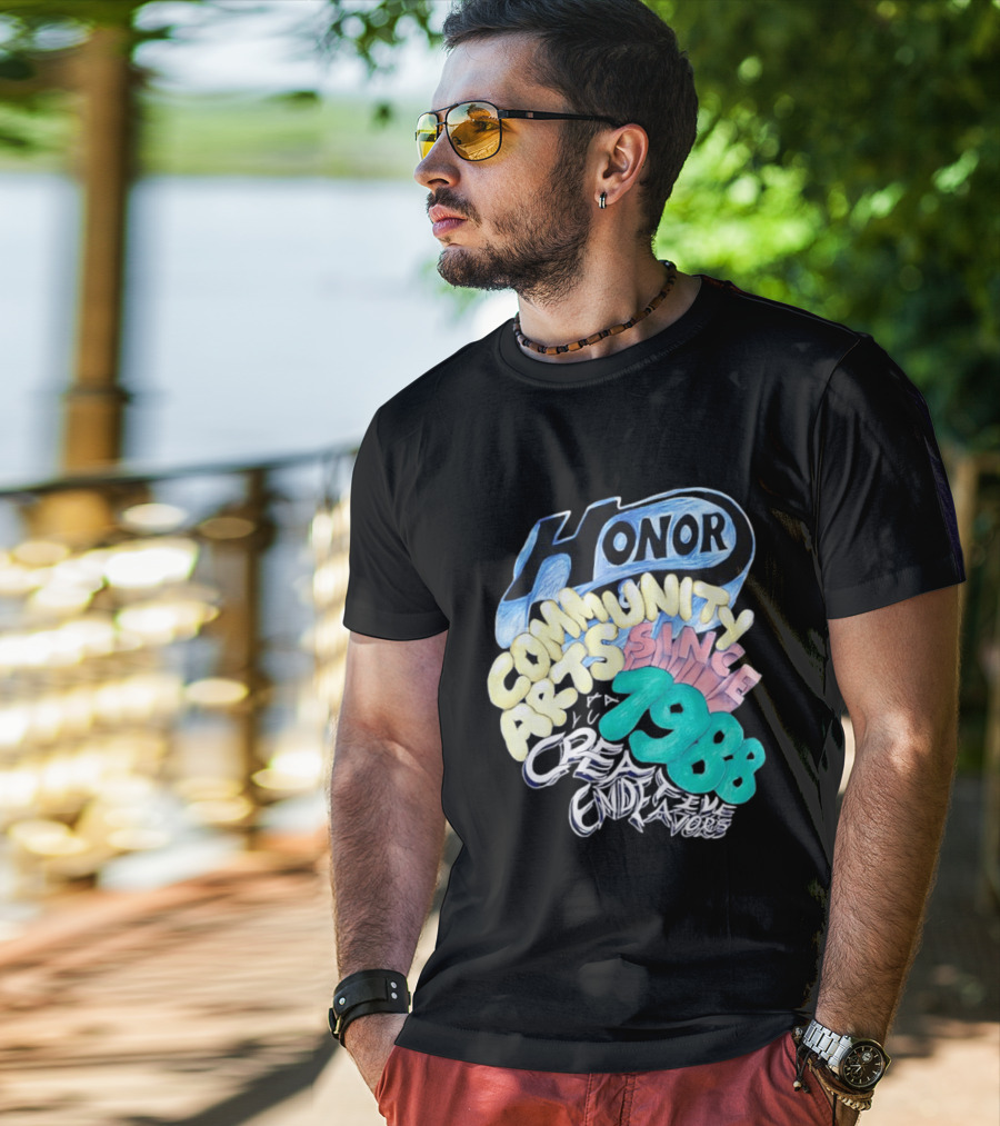 Honor Community Arts Since 1988 Creative Endeavors T-Shirt