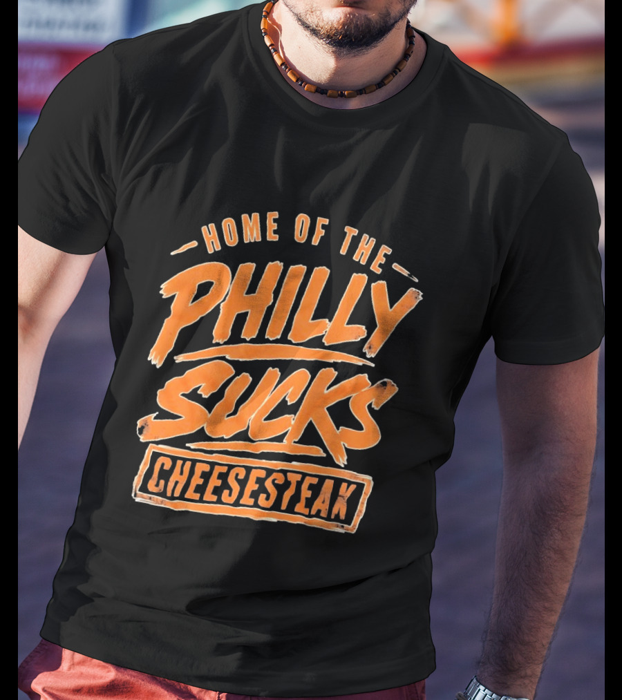 Home Of The Philly Sucks Cheesesteak Distressed Grunge T-Shirt