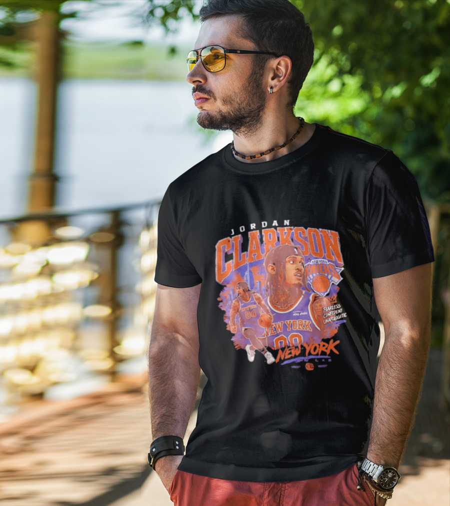 Jordan Clarkson New York Knicks Fearless Confident Unapologetic Player 00 T-Shirt