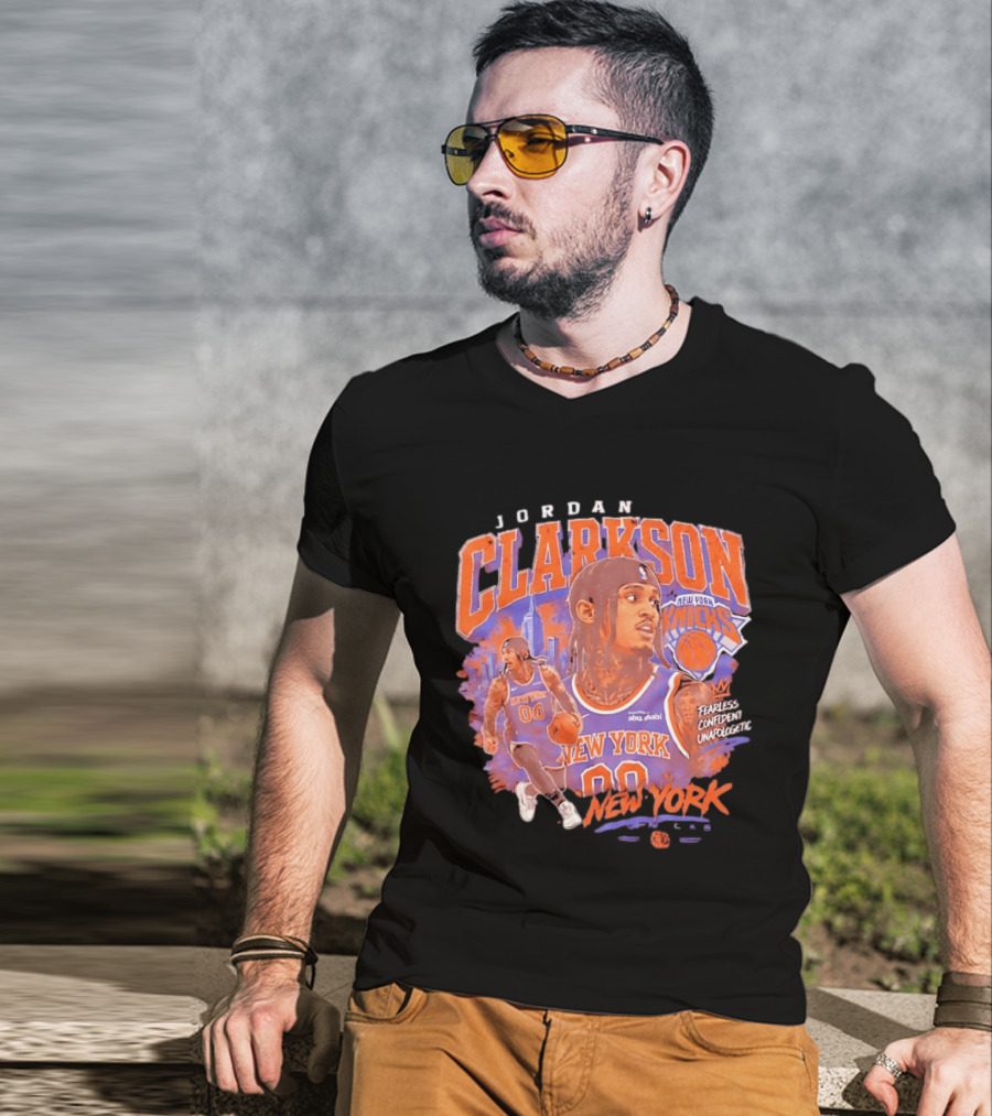 Jordan Clarkson New York Knicks Fearless Confident Unapologetic Player 00 T-Shirt