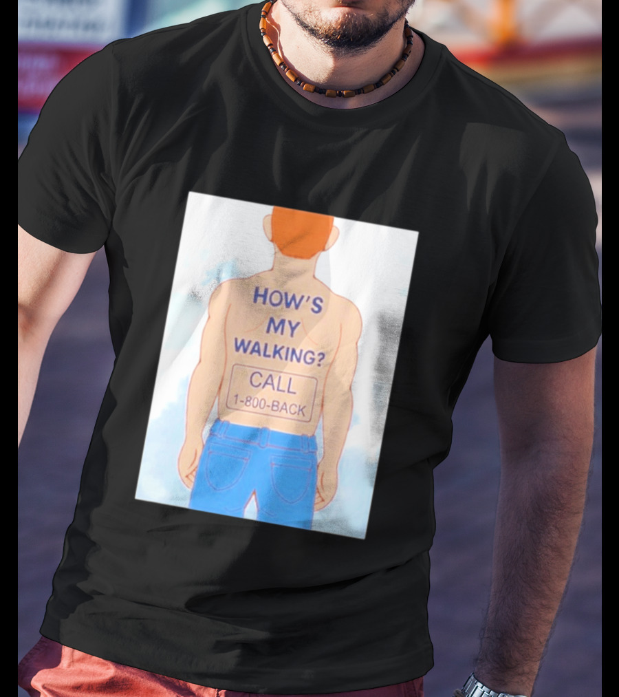 How's My Walking Call 1 800 Back Torso Man Blue Jeans T-Shirt