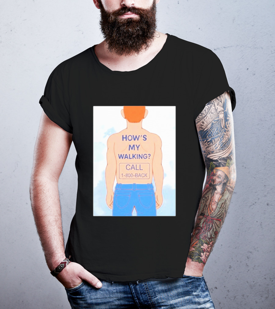 How's My Walking Call 1 800 Back Torso Man Blue Jeans T-Shirt