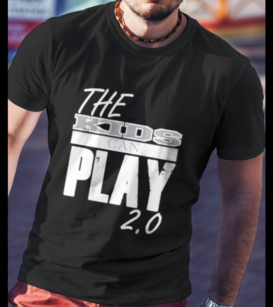 The Kids Can Play 2.0 T-Shirt