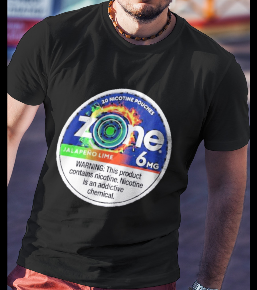 Zone 6 Nicotine Pouches Jalapeño Lime 6Mg Warning Contains Addictive Chemical T-Shirt