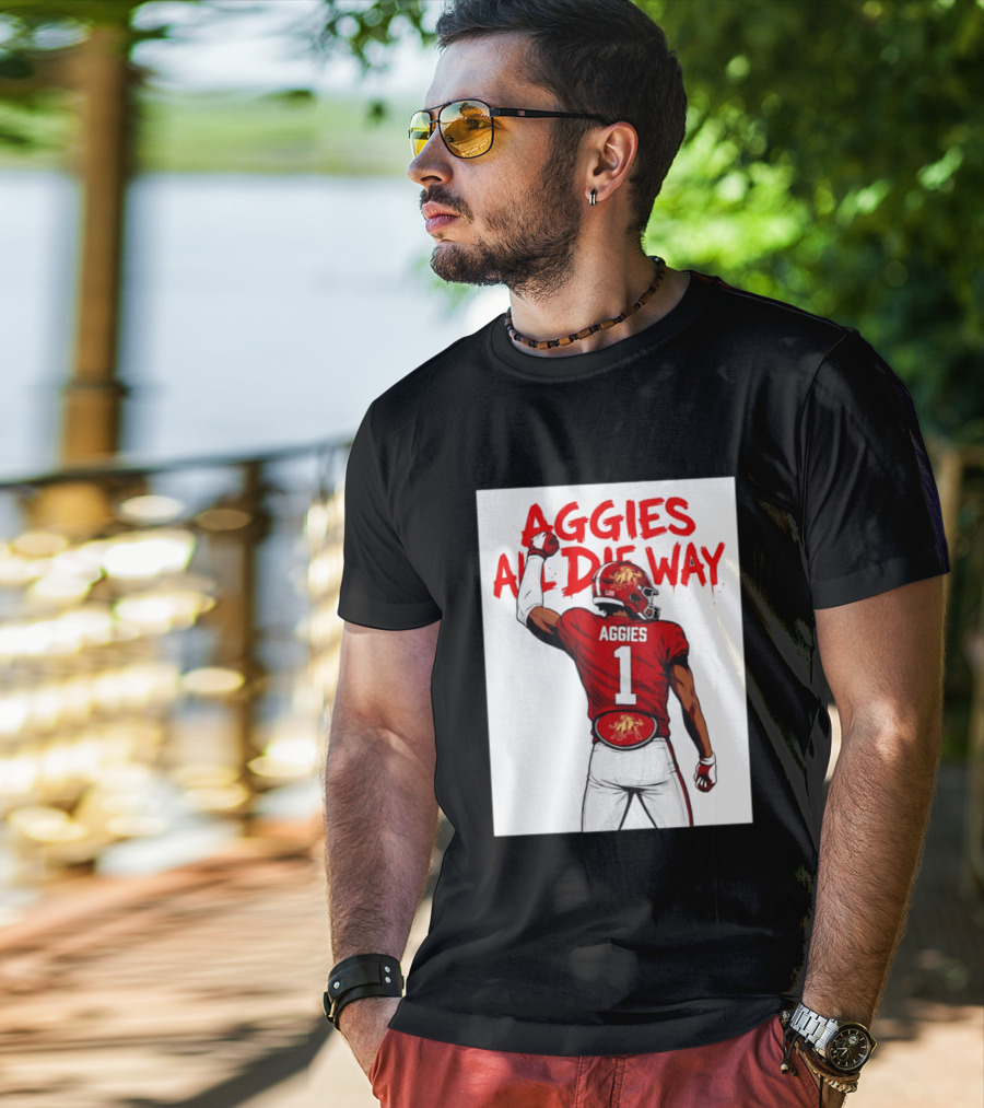 AGGIES ALL DIE WAY Football Aggies Number 1 Player T-Shirt
