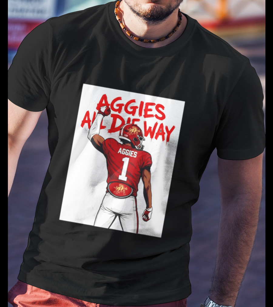 AGGIES ALL DIE WAY Football Aggies Number 1 Player T-Shirt