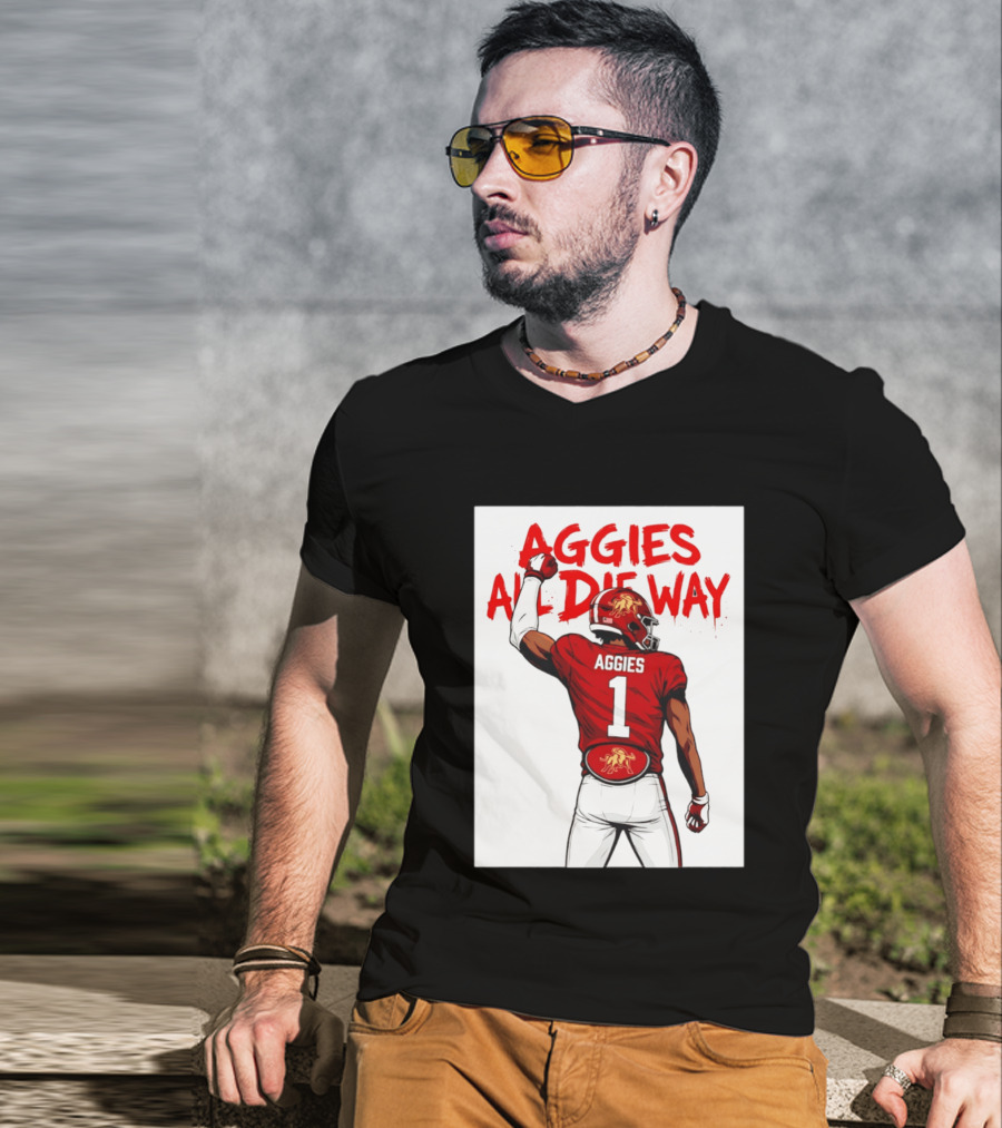 AGGIES ALL DIE WAY Football Aggies Number 1 Player T-Shirt