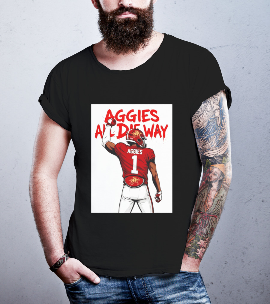 AGGIES ALL DIE WAY Football Aggies Number 1 Player T-Shirt