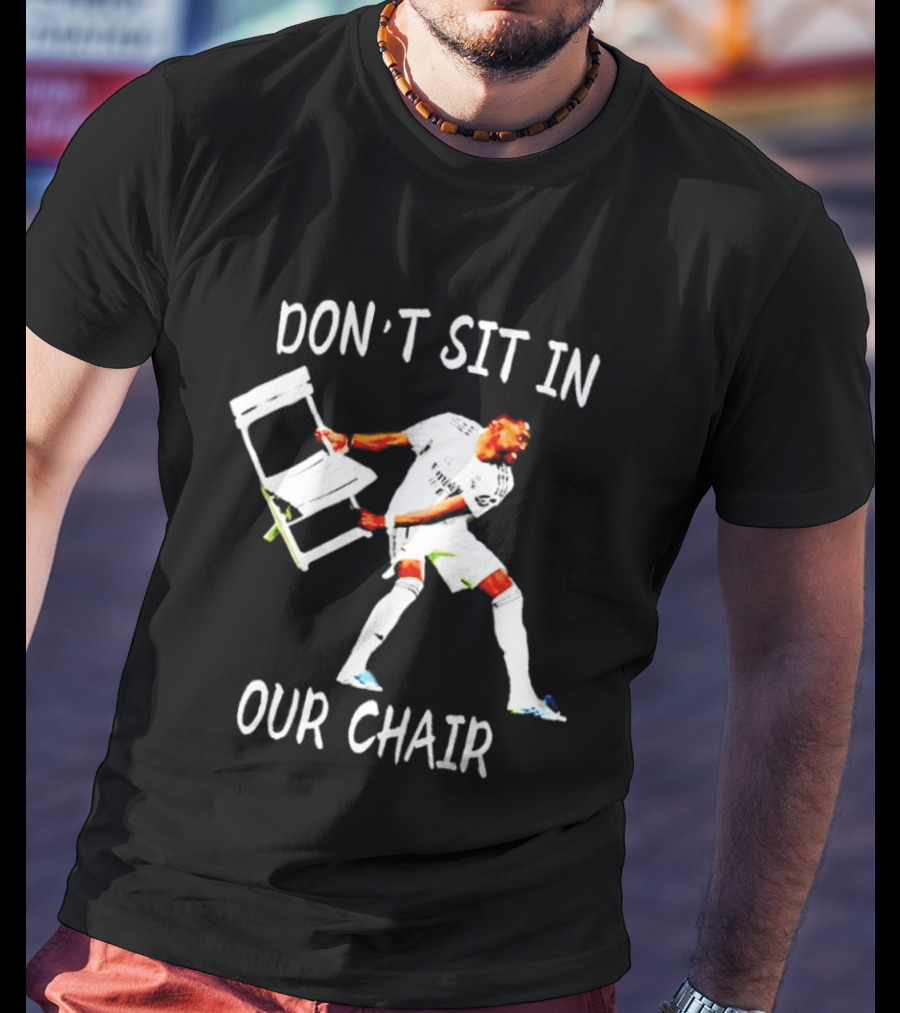 Don't Sit In Our Chair Celebration David Alaba T-Shirt