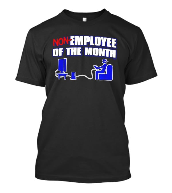 Non Employee Of The Month Gaming Console Player T-Shirt
