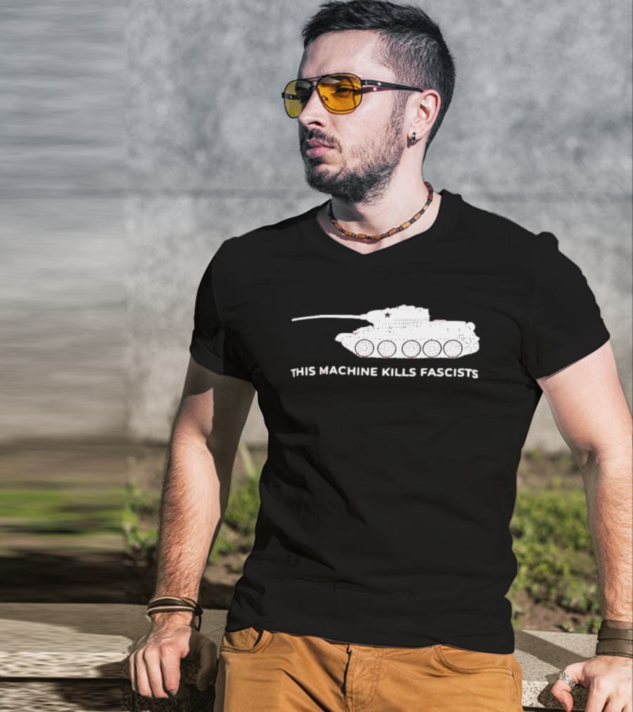 T 34 Tank This Machine Kills Fascists T-Shirt