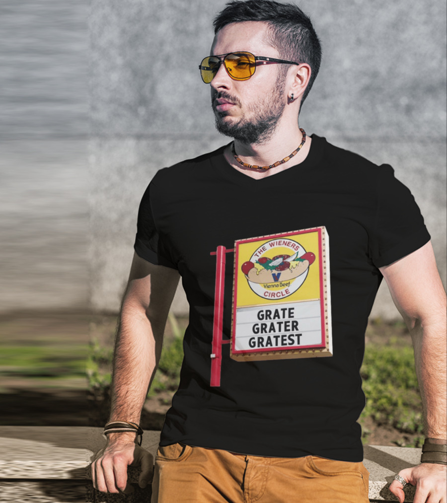 The Wieners Circle Vienna Beef Grate Grater Gratest Sign T-Shirt