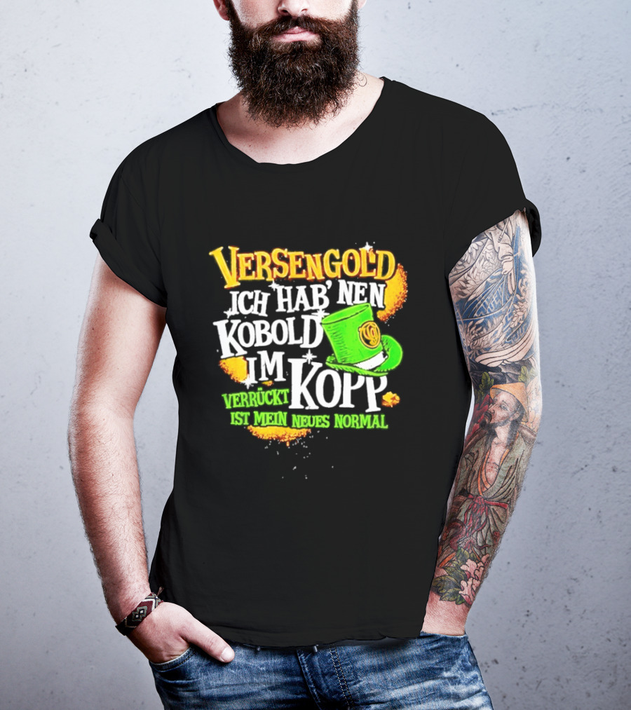 Versengold Ich Hab Nen Kobold Im Kopp Verrückt Ist Mein Neues Normal Grün Hut T-Shirt