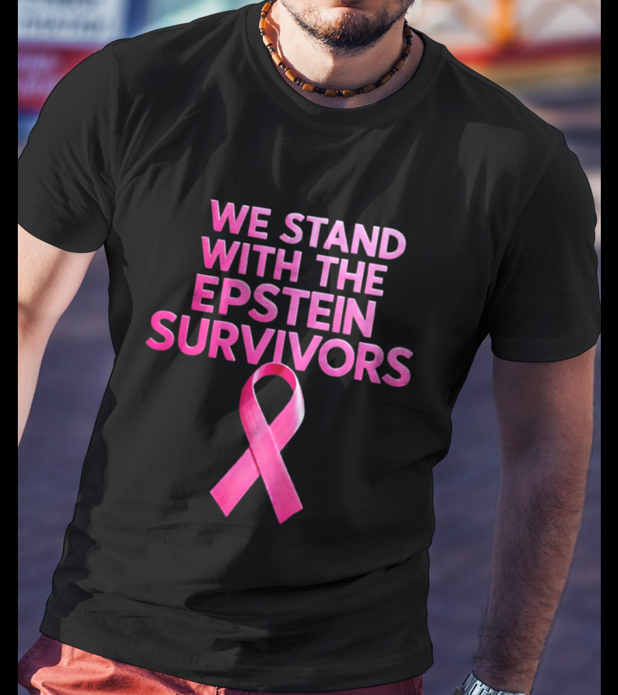 We Stand With The Epstein Survivors Pink Ribbon Support T-Shirt