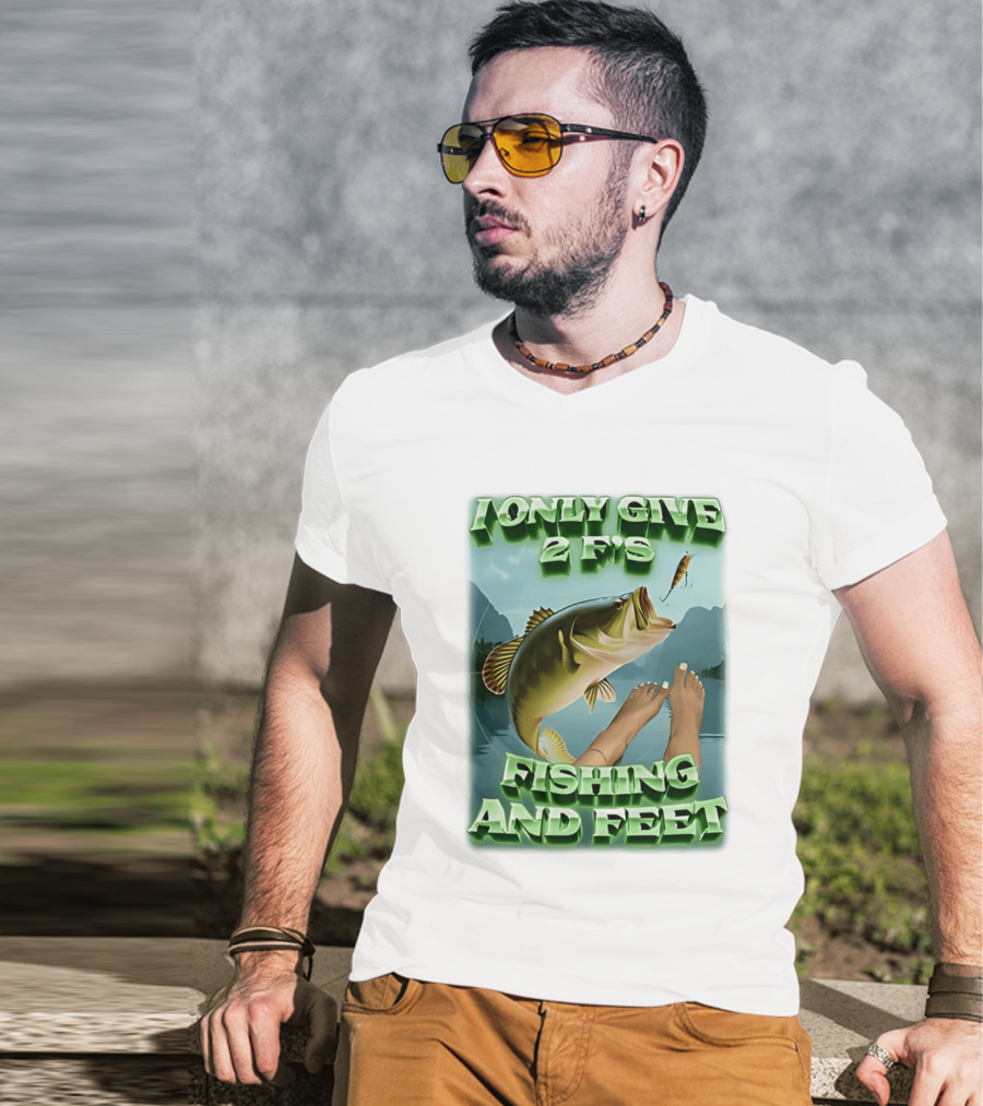 I Only Give 2 F's Fishing And Feet Bass And Lure Scene T-Shirt