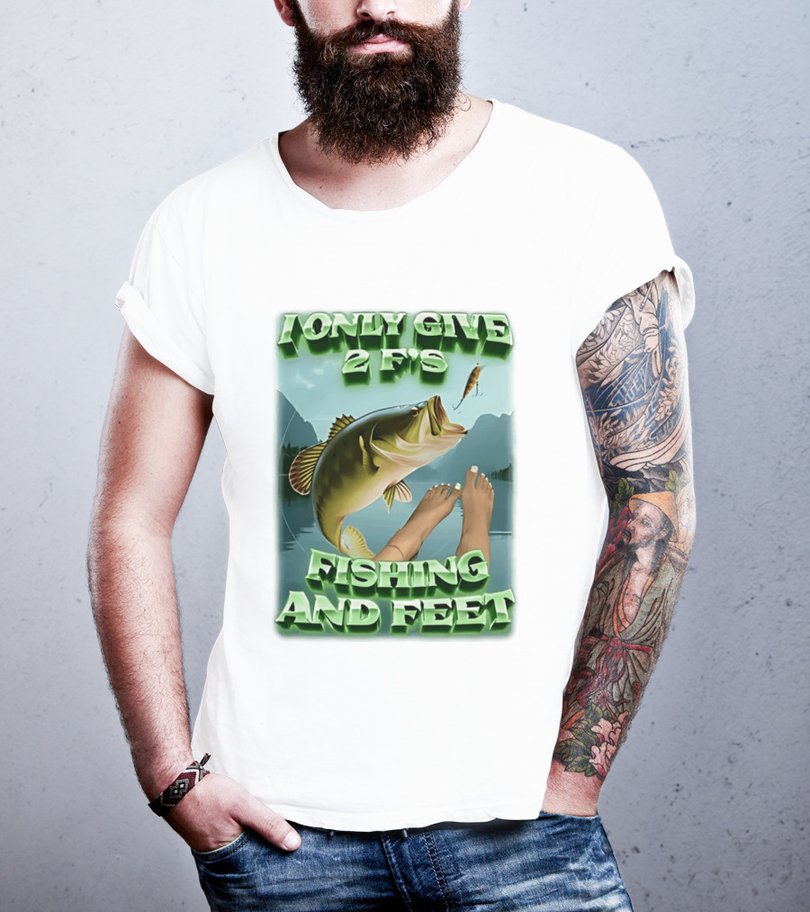 I Only Give 2 F's Fishing And Feet Bass And Lure Scene T-Shirt