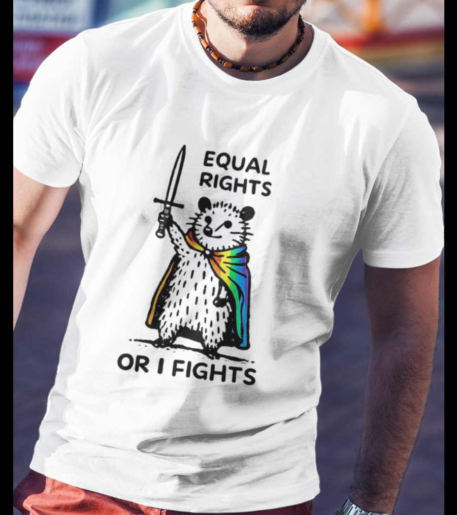 Equal Rights Or I Fights Possum Pride Cape Sword T-Shirt
