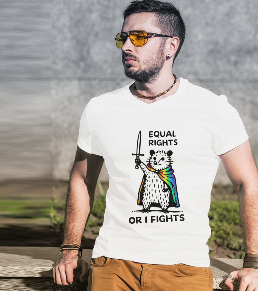 Equal Rights Or I Fights Possum Pride Cape Sword T-Shirt