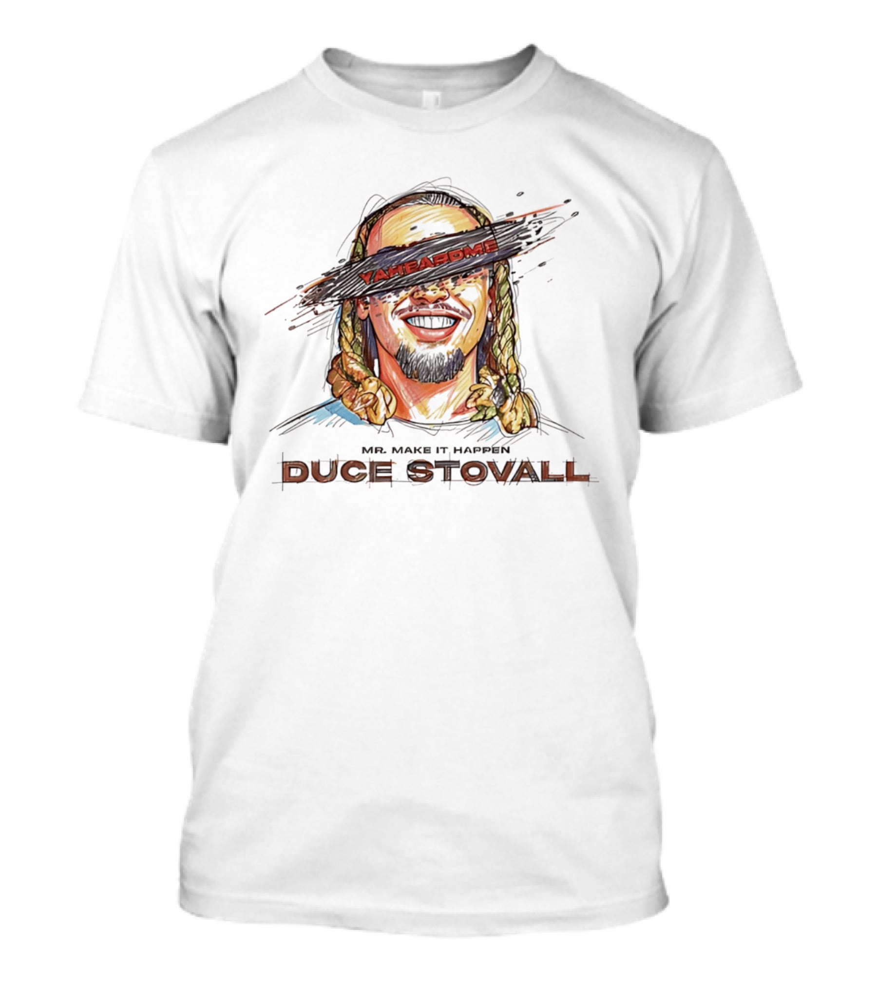 Mr Make It Happen Duce Stovall Yaheardme T-Shirt