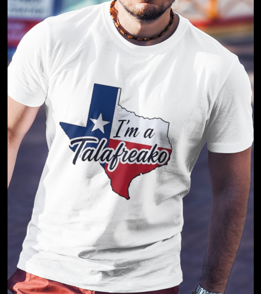 I'm A Talafreako Texas Flag State T-Shirt