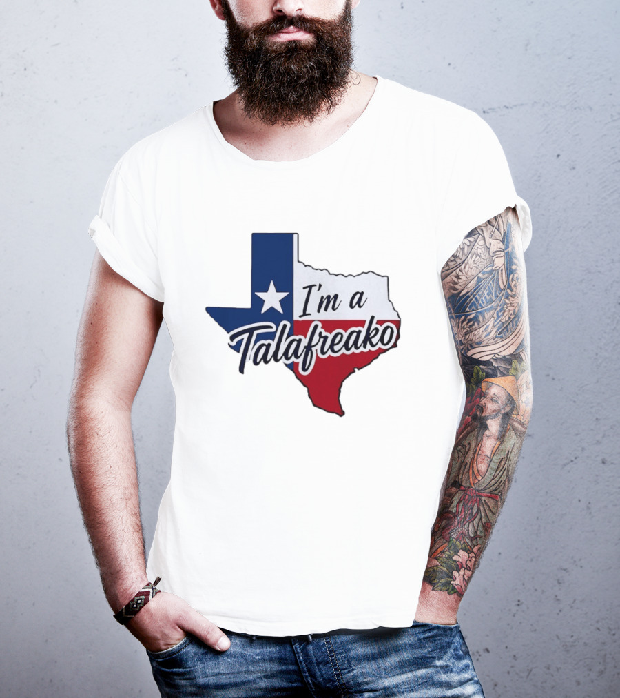 I'm A Talafreako Texas Flag State T-Shirt