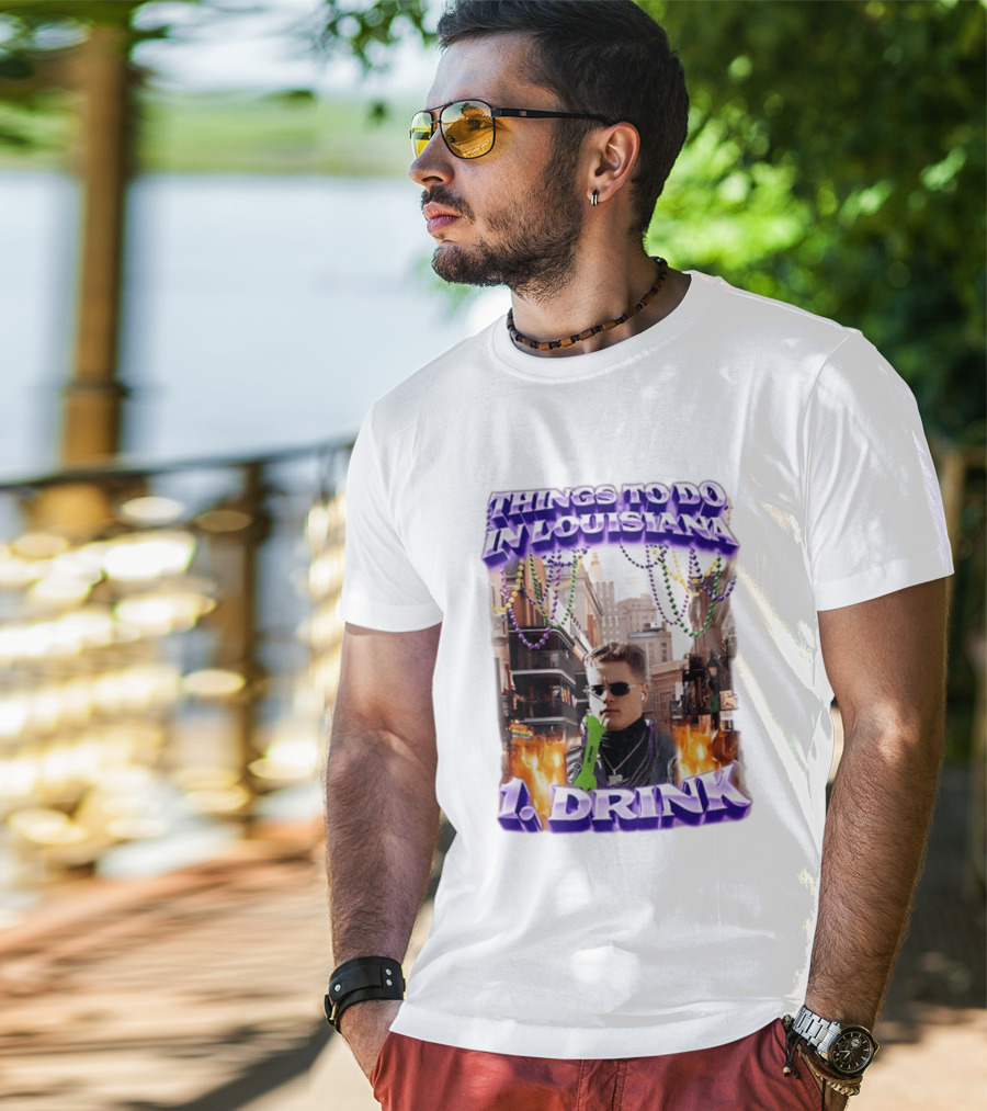 Things To Do In Louisiana Beads And Drinks Street Vibes T-Shirt