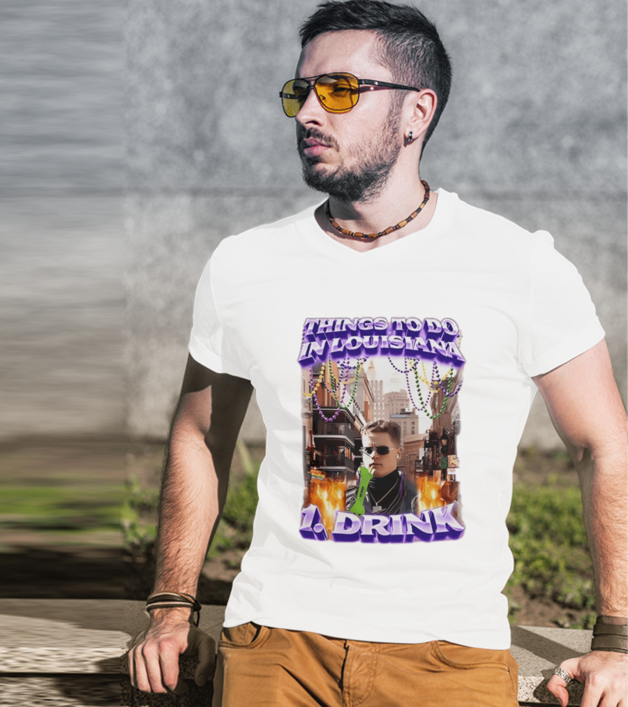 Things To Do In Louisiana Beads And Drinks Street Vibes T-Shirt