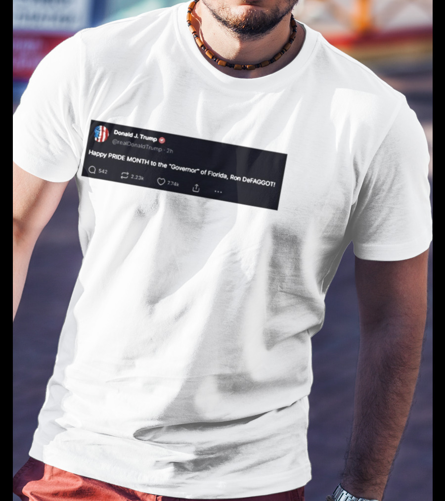 Donald Trump Happy PRIDE MONTH To The Governor Of Florida Ron DeFAGGOT T-Shirt