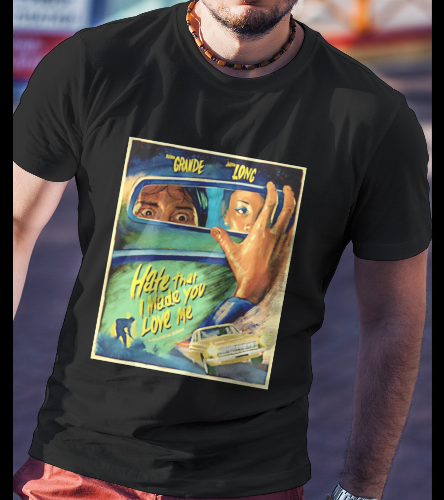 Hate That I Made You Love Me Ariana Grande Retro Film T-Shirt
