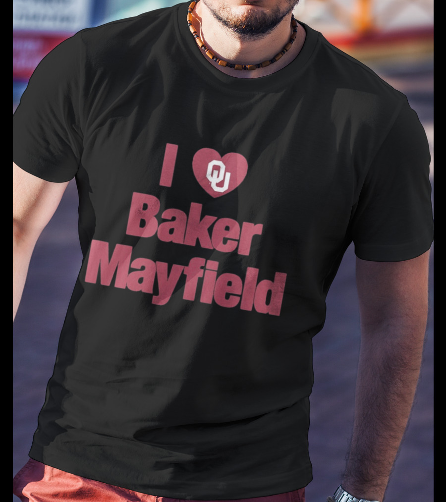 I Love Baker Mayfield OU Sooners Football T-Shirt