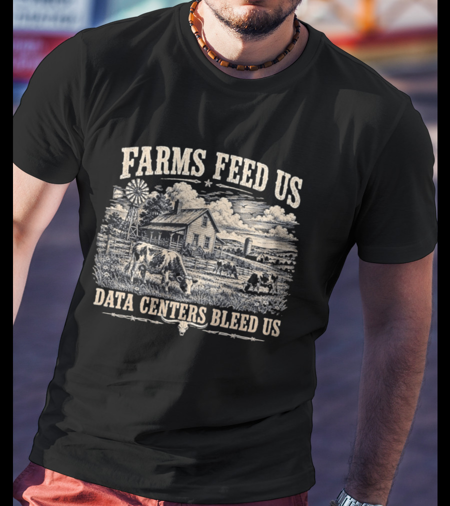 Farms Feed Us Data Centers Bleed Us Rustic Farmhouse And Windmill Scene T-Shirt