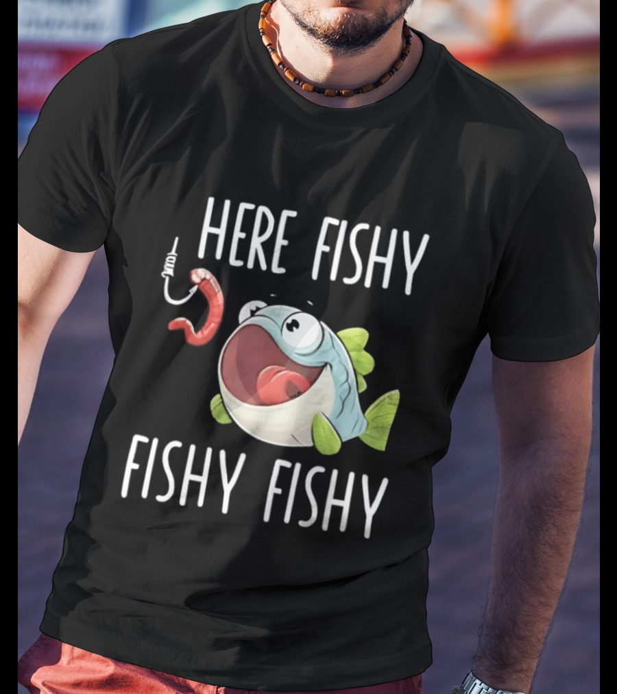 Here Fishy Fishy Cartoon Fish With Worm On Hook T-Shirt