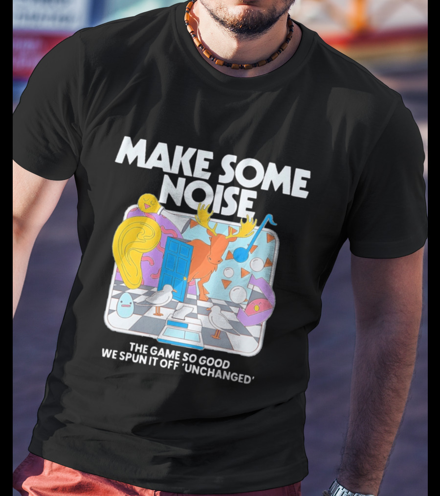 Make Some Noise The Game So Good We Spun It Off Unchanged Colorful Surrealism With Moose And Birds T-Shirt