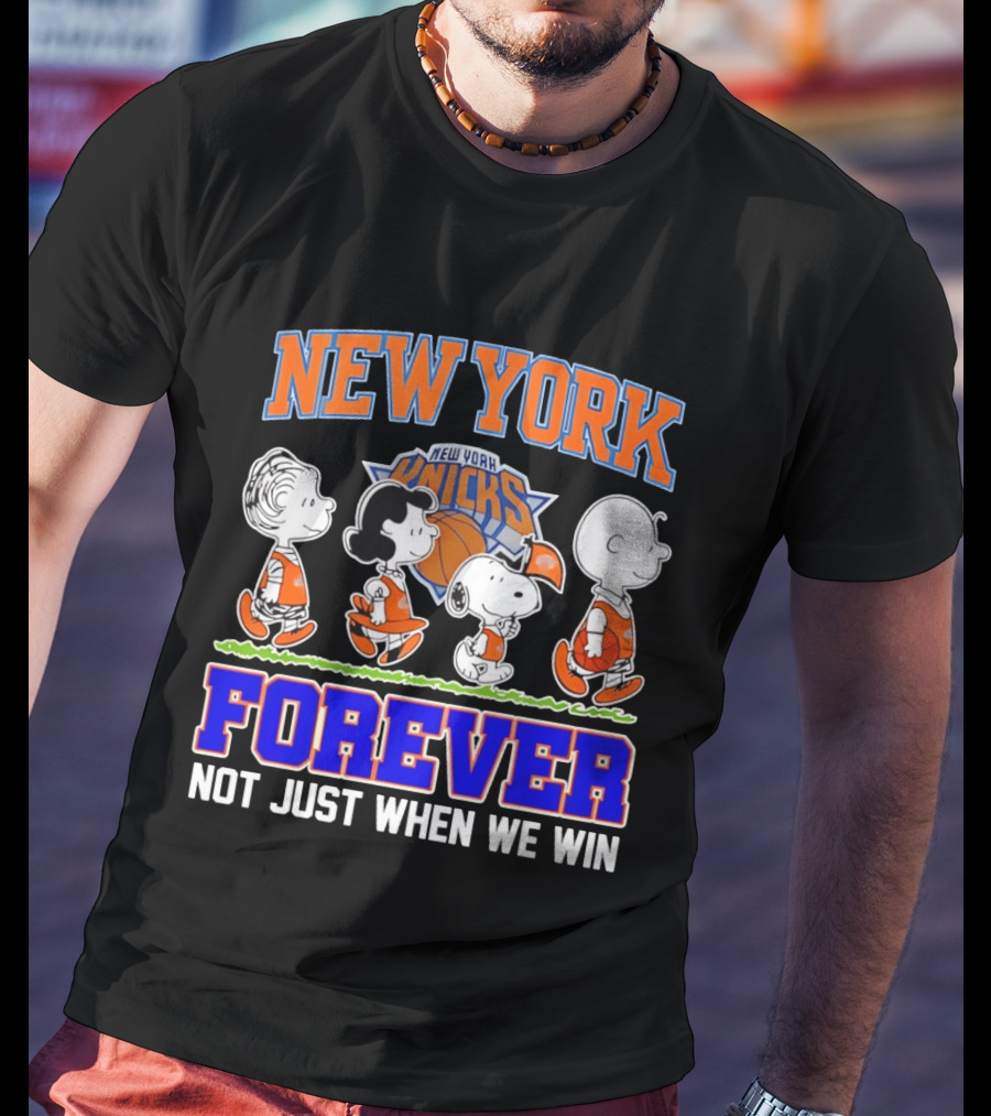 New York Knicks Forever Not Just When We Win Peanuts Characters Snoopy Walking T-Shirt