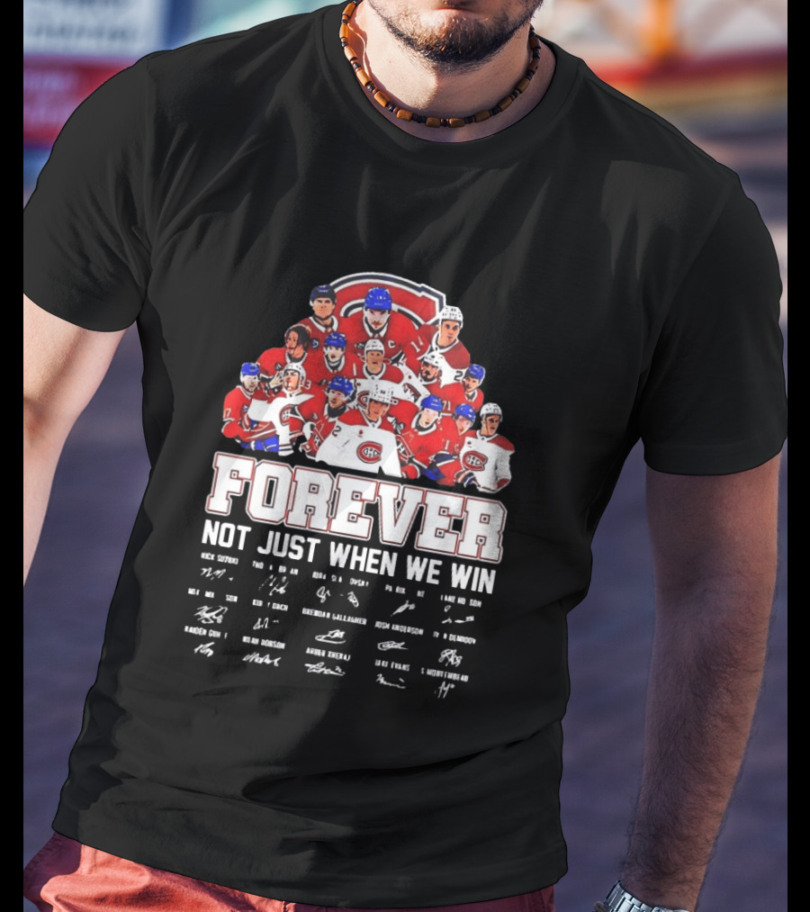 Nick Suzuki Juraj Slafkovsky Patrik Laine Lane Hutson Montreal Canadiens Forever Not Just When We Win T-Shirt